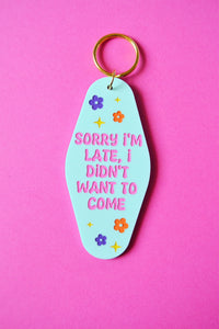 Sorry I'm Late Keychain