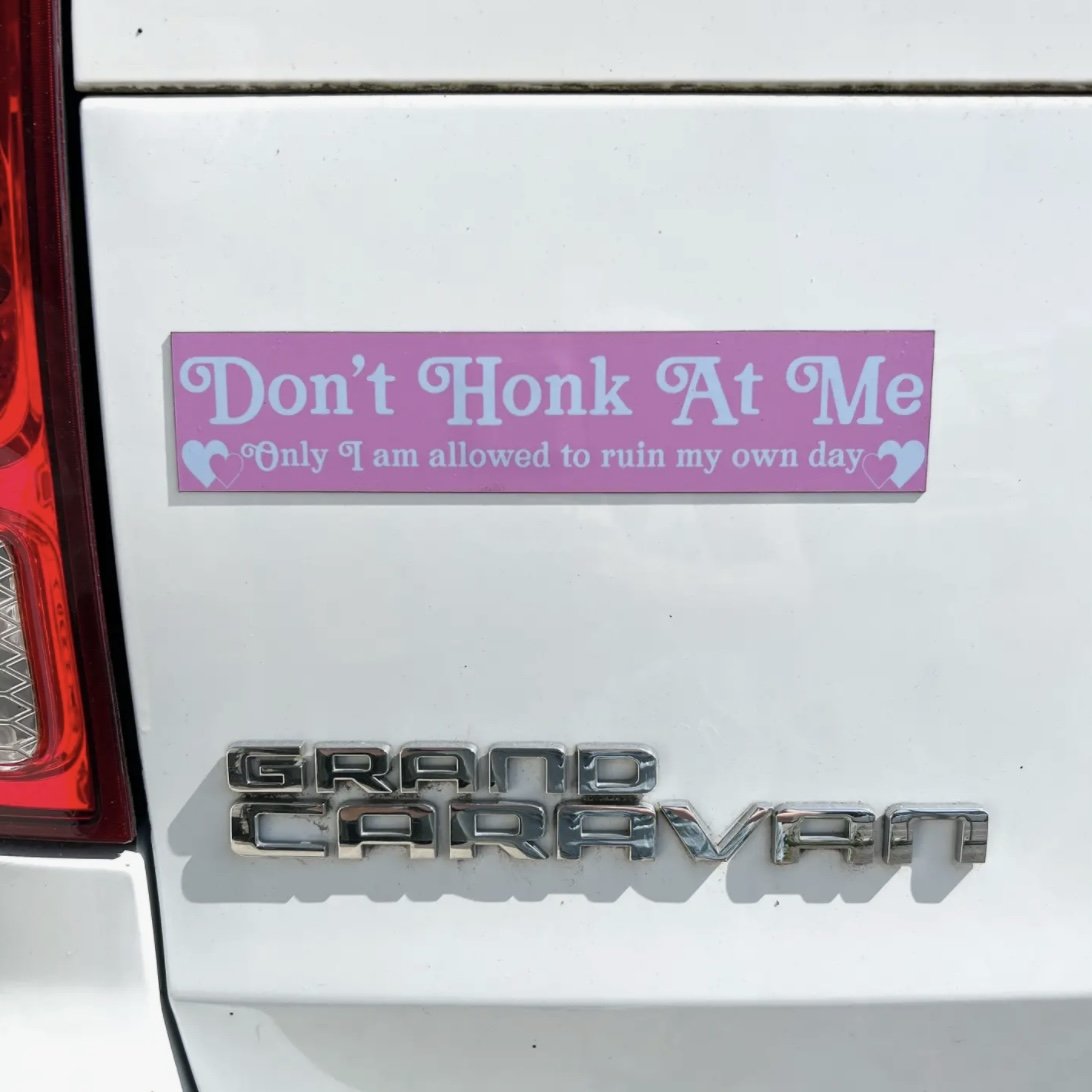 Don't Honk At Me Car Magnet